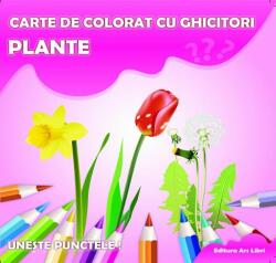 Carte de colorat cu ghicitori. Uneste punctele. Plante - Adina Grigore (ISBN: 9786065742321)