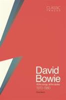 Classic Tracks: David Bowie: All the Songs All the Stories 1970 - 1980 (ISBN: 9781787390690)