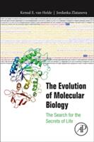 The Evolution of Molecular Biology: The Search for the Secrets of Life (ISBN: 9780128129173)