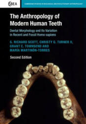 Anthropology of Modern Human Teeth - Scott, G. Richard (University of Nevada, Reno), Christy G. (Arizona State University) Turner II, Grant C. (University of Adelaide) Townsend, Maria (Un (ISBN: 9781316626481)