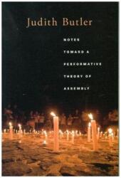 Notes Toward a Performative Theory of Assembly (ISBN: 9780674983984)