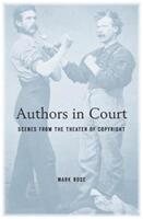 Authors in Court: Scenes from the Theater of Copyright (ISBN: 9780674984134)