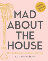 Mad about the House - KATE WATSON SMYTHE (ISBN: 9781911595427)