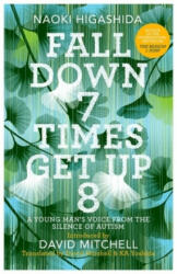 Fall Down Seven Times, Get Up Eight - Naoki Higashida (ISBN: 9781444799101)