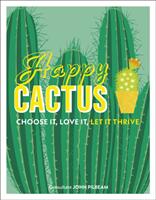 Happy Cactus - Choose It Love It Let It Thrive (ISBN: 9780241341094)
