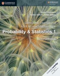 Cambridge International AS & A Level Mathematics: Probability & Statistics 1 Coursebook - Dean Chalmers (ISBN: 9781108407304)
