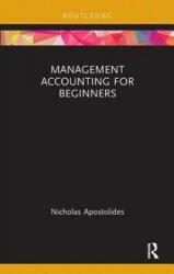 Management Accounting for Beginners - Apostolides, Nicholas (ISBN: 9780815351221)