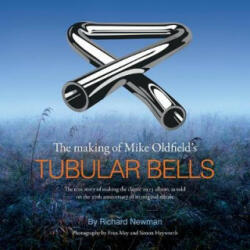 The making of Mike Oldfield's Tubular Bells - Richard Newman (ISBN: 9781999833800)