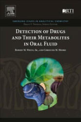 Detection of Drugs and Their Metabolites in Oral Fluid - Robert White (ISBN: 9780128145951)