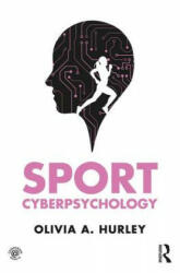 Sport Cyberpsychology - Olivia A. Hurley (ISBN: 9780415789455)