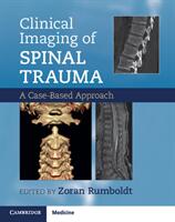 Clinical Imaging of Spinal Trauma: A Case-Based Approach (ISBN: 9781107427471)
