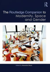 Routledge Companion to Modernity, Space and Gender (ISBN: 9781138746411)