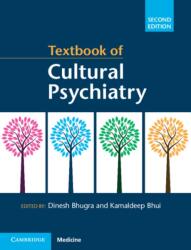 Textbook of Cultural Psychiatry - Dinesh Bhugra, Kamaldeep Bhui (ISBN: 9781316628508)