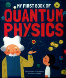 My First Book of Quantum Physics - Sheddad Kaid-Salah Ferron (ISBN: 9781787080102)