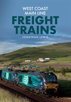 West Coast Main Line Freight Trains (ISBN: 9781445678375)