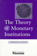 The Theory of Monetary Institutions (1999)
