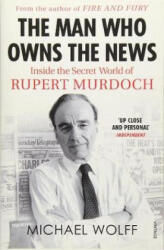 Man Who Owns the News - Michael Wolff (ISBN: 9781784709358)