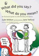 What Did You Say? What Do You Mean? : An Illustrated Guide to Understanding Metaphors (2004)