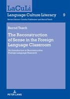 The Reconstruction of Sense in the Foreign Language Classroom; An Introduction to Reconstructive Foreign Language Research (ISBN: 9783631736364)