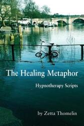 The Healing Metaphor: Hypnotherapy Scripts (ISBN: 9781786231406)
