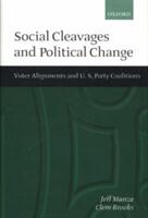 Social Cleavages and Political Change: Voter Alignment and U. S. Party Coalitions (ISBN: 9780198294924)