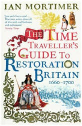 Time Traveller's Guide to Restoration Britain - Ian Mortimer (ISBN: 9780099593393)