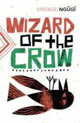 Wizard of the Crow - Ngugi wa Thiong'o (ISBN: 9781784873356)