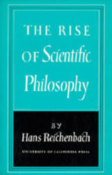 The Rise of Scientific Philosophy (ISBN: 9780520010550)