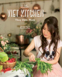 Little Viet Kitchen - Thuy Diem Pham (ISBN: 9781472936035)