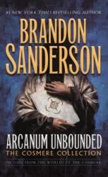 Arcanum Unbounded: The Cosmere Collection - Brandon Sanderson (ISBN: 9780765391186)