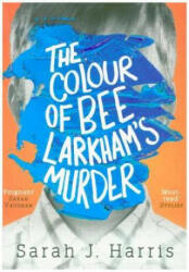 Colour of Bee Larkham's Murder - Harris Sarah J (ISBN: 9780008256708)