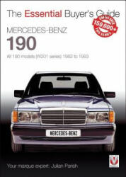 Mercedes-Benz 190: all 190 models (W201 series) 1982 to 1993 - Julian Parish (ISBN: 9781845849276)