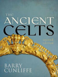 Ancient Celts, Second Edition - Barry Cunliffe (ISBN: 9780198752936)