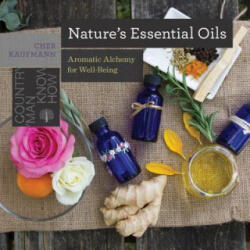 Nature's Essential Oils - Cher Kaufmann (ISBN: 9781581574593)