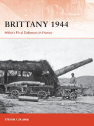 Brittany 1944 - Steven J. Zaloga (ISBN: 9781472827371)