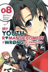 My Youth Romantic Comedy Is Wrong as I Expected @ Comic Vol. 8 (ISBN: 9780316517225)