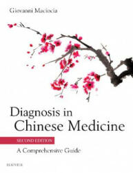 Diagnosis in Chinese Medicine - Giovanni Maciocia (ISBN: 9780702044144)