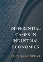 Differential Games in Industrial Economics (ISBN: 9781316616499)