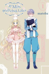 As Miss Beelzebub Likes, Vol. 1 - Matoba (ISBN: 9780316447683)