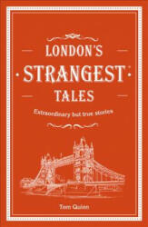 London's Strangest Tales - Tom Quinn (ISBN: 9781911622024)