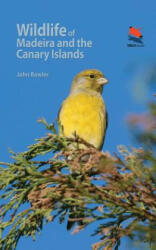 Wildlife of Madeira and the Canary Islands - John Bowler (ISBN: 9780691170763)