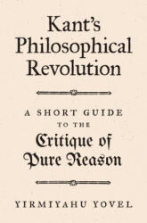 Kant's Philosophical Revolution - Yirmiyahu Yovel (ISBN: 9780691180526)