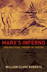 Marx's Inferno - William Clare Roberts (ISBN: 9780691180816)