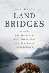 Land Bridges: Ancient Environments Plant Migrations and New World Connections (ISBN: 9780226544298)