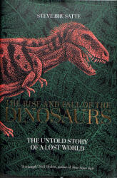 Rise and Fall of the Dinosaurs - Steve Brusatte (ISBN: 9781509830060)