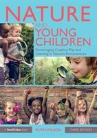 Nature and Young Children: Encouraging Creative Play and Learning in Natural Environments (ISBN: 9781138553347)