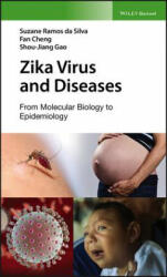 Zika Virus and Diseases - From Molecular Biology to Epidemiology - Suzane R. Da Silva, Fan Cheng, Shou-Jiang Gao (ISBN: 9781119408642)