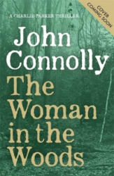 Woman in the Woods - John Connolly (ISBN: 9781473641938)