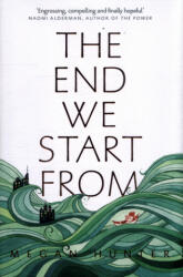 End We Start From - Megan Hunter (ISBN: 9781509843985)