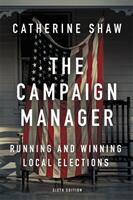The Campaign Manager: Running and Winning Local Elections (ISBN: 9780813350790)
